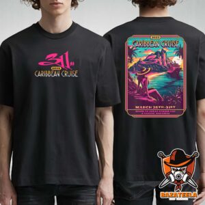 311 Live Show Muisc Caribbean Cruise 2025 Paradise Poster For Miami To Great Stirrip Cay & Nassau In Bahamas On March 26th-31th 2025 Two Sides Unisex T-Shirt