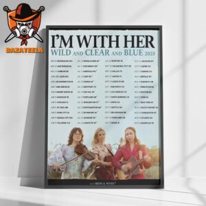 I’m With Her Wild And Clear And Blue Tour 2025 Poster Home Decor Poster Canvas