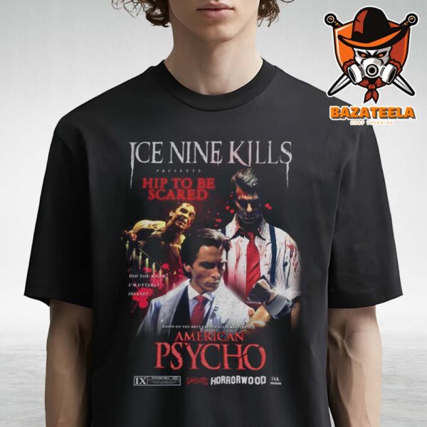 Ice Nine Kills American Psycho 25th Anniversary Collection Hip To Be Scared Vintaged Tee Unisex T-Shirt